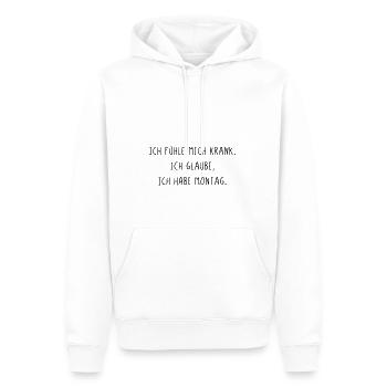 Ich fühle mich krank ich glaube ich habe Montag - Männer Premium Bio Hoodie - Weiß - Vorne - Nico (187cm)
