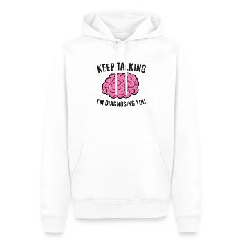 Psychologist Keep Talking I'm Diagnosing You - Men’s Premium Organic Hoodie - white - Front - Nico (187cm)