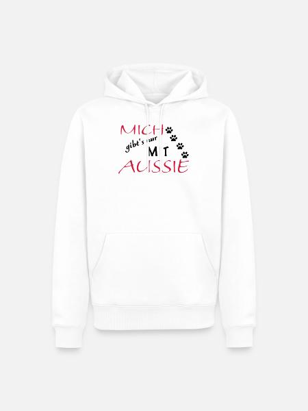 Mich gibts nur mit Aussie - Männer Premium Bio Hoodie - Weiß