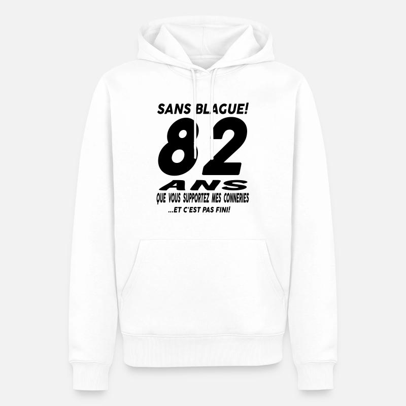 Sans blague 82 ans - Sweat à capuche Premium bio Homme - blanc