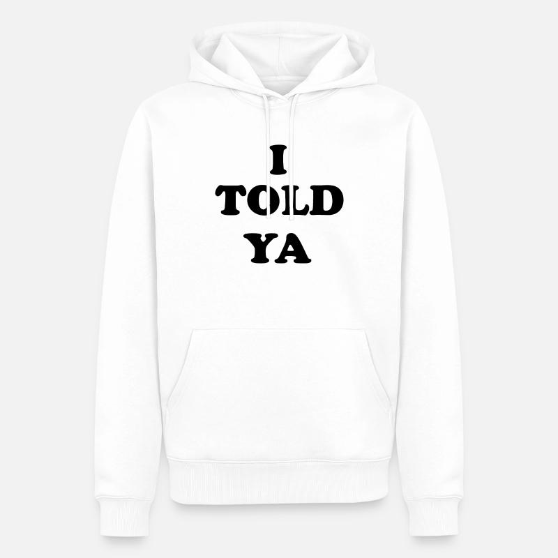 Je te l’ai dit - Sweat à capuche Premium bio Homme - blanc