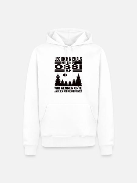 Leg Dich Niemals mit einem Ossi An - Männer Premium Bio Hoodie - Weiß