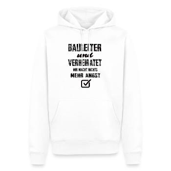 Bauleiter Und Verheiratet Mir Macht Nix Mehr Angst - Männer Premium Bio Hoodie - Weiß - Vorne - Nico (187cm)