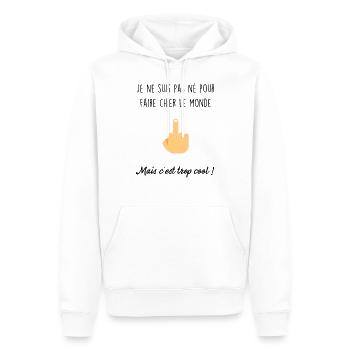 Je ne suis pas né pour faire chier le monde - Sweat à capuche Premium bio Homme - blanc - Devant - Nico (187cm)