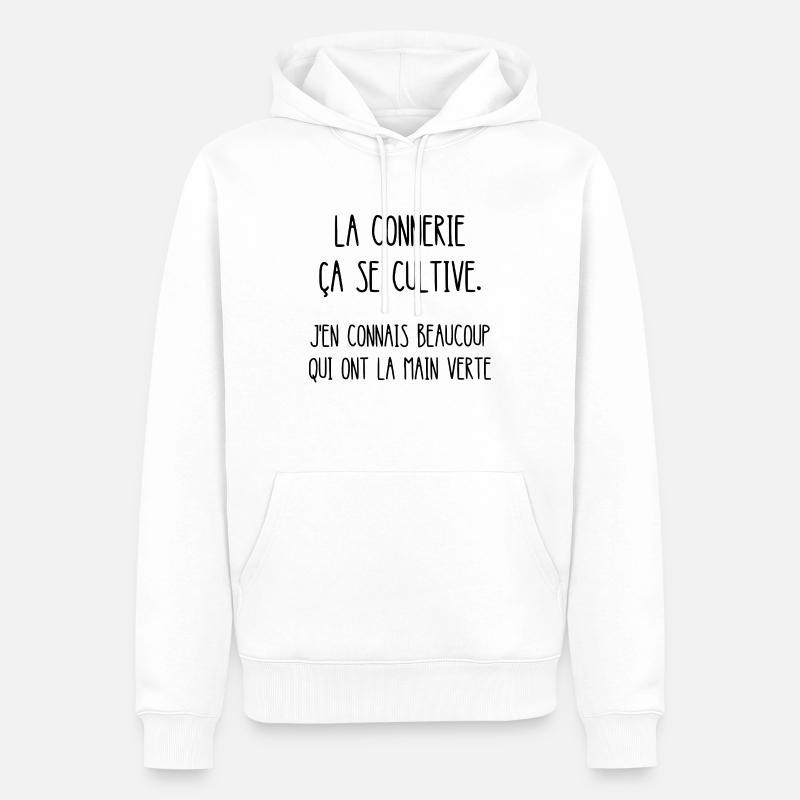 la connerie ça se cultive - Sweat à capuche Premium bio Homme - blanc