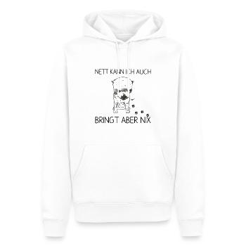 Nett Kann Ich Auch Bringt Aber Nix. Lustiger Hund - Männer Premium Bio Hoodie - Weiß - Vorne - Nico (187cm)
