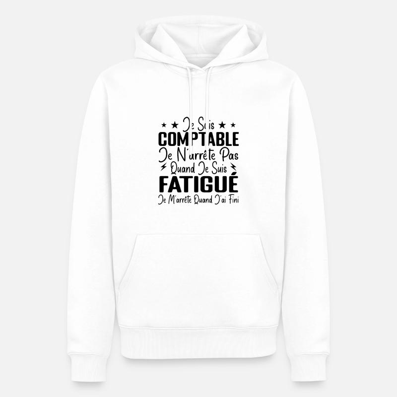 Humour Comptable Cadeau Comptable Motivation - Sweat à capuche Premium bio Homme - blanc