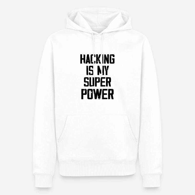 Hacking Is My Super Power - Sweat à capuche Premium bio Homme - blanc