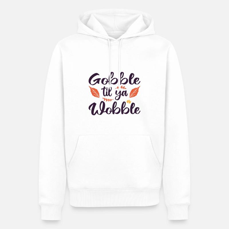 Gobble til ya wobble - Männer Premium Bio Hoodie - Weiß