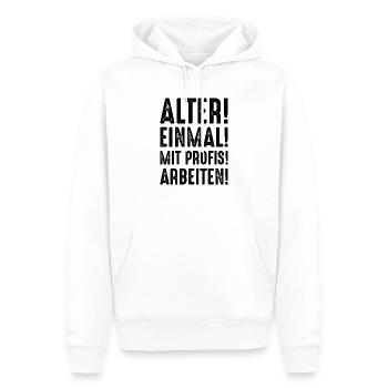 Alter einmal mit Profis arbeiten Spruch - Männer Premium Bio Hoodie - Weiß - Vorne - Nico (187cm)