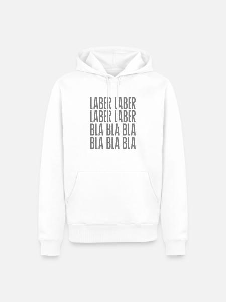Laber Laber Bla Bla - Männer Premium Bio Hoodie - Weiß