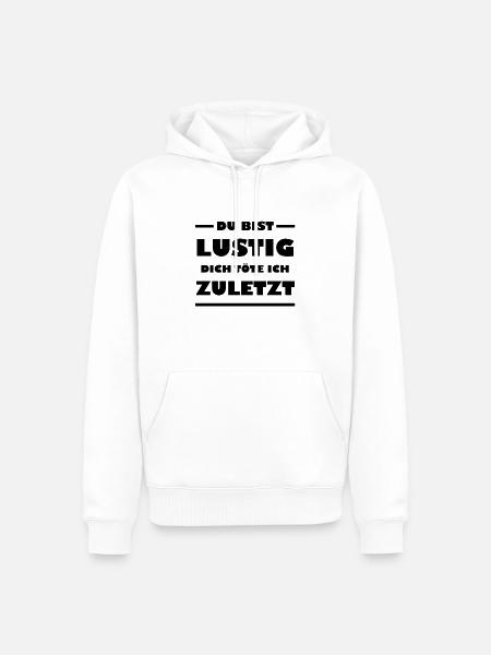Du bist lustig - Männer Premium Bio Hoodie - Weiß