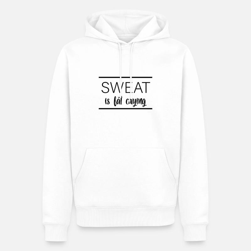 Sweat Is Fat Crying - Sweat à capuche Premium bio Homme - blanc