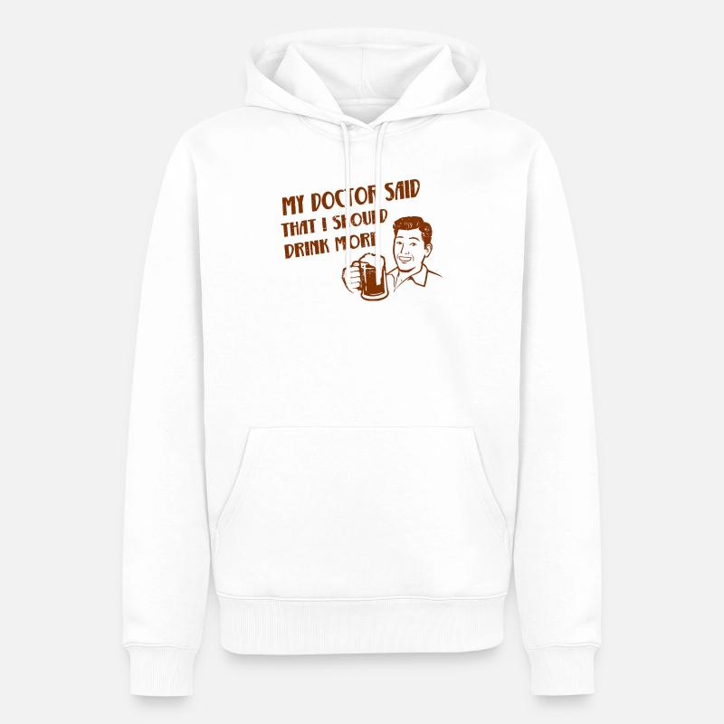 Mon médecin a dit - Sweat à capuche Premium bio Homme - blanc