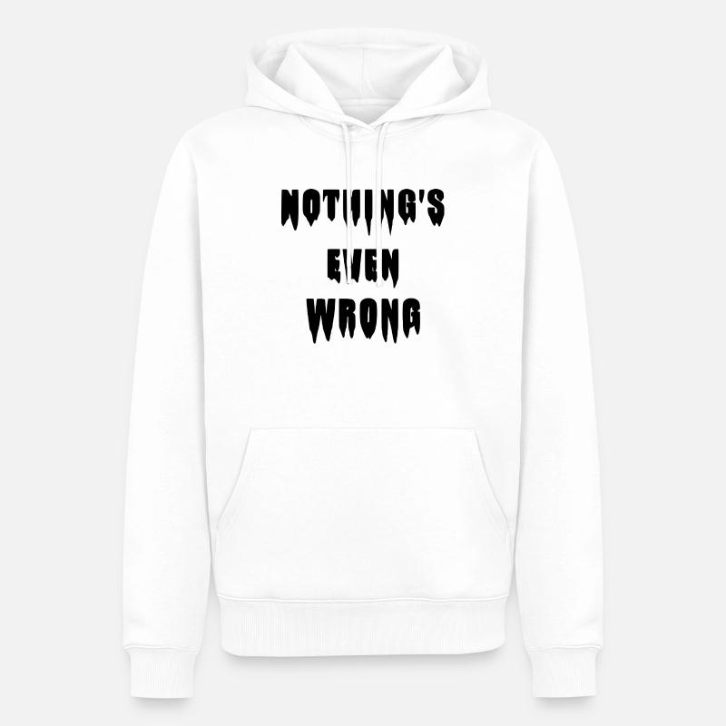 Dégoulinant « Rien ne va même pas » - Sweat à capuche Premium bio Homme - blanc