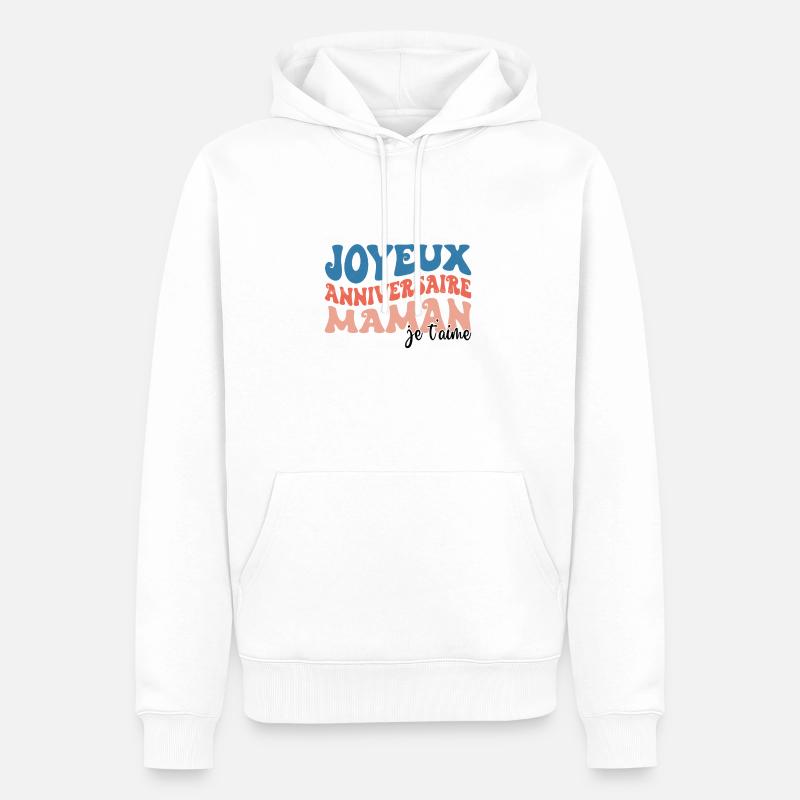 Joyeux anniversaire maman - Sweat à capuche Premium bio Homme - blanc