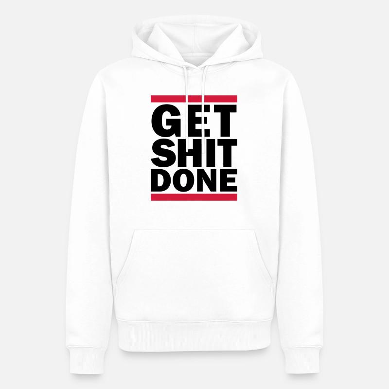 Get Shit Done - Männer Premium Bio Hoodie - Weiß