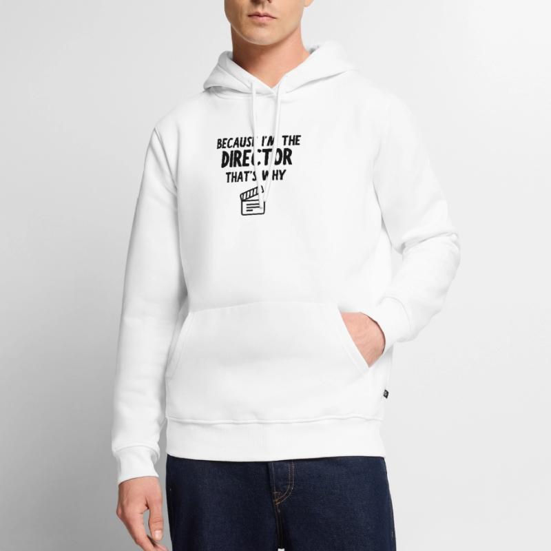 Weil ich der DIREKTOR bin, deshalb Männer Premium Bio Hoodie