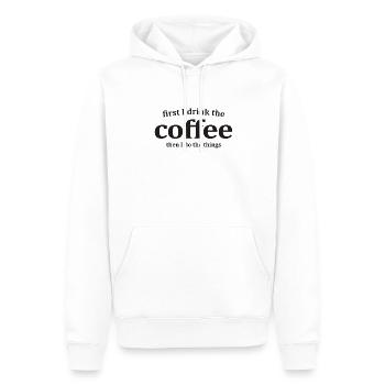 First I Drink The Coffee Then I Do The Things - Men’s Premium Organic Hoodie - white - Front - Nico (187cm)