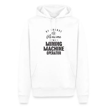 Awesome I'm a Mining Machine Operator - Men’s Premium Organic Hoodie - white - Front - Nico (187cm)