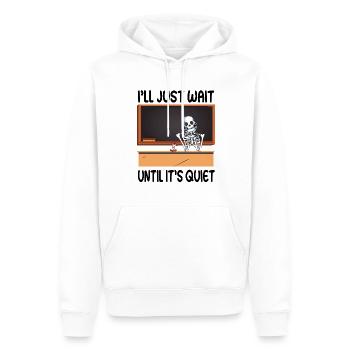 I'll just wait until its quiet - Lehrer Schule - Männer Premium Bio Hoodie - Weiß - Vorne - Nico (187cm)