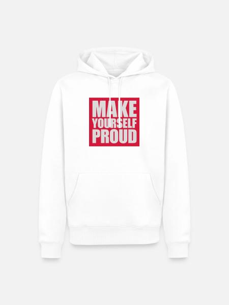 make yourself proud quote - Men’s Premium Organic Hoodie - white