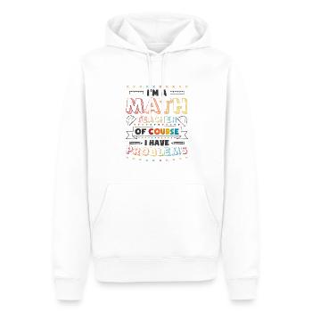 Mathematics Teacher Problems Mathematics Pun Algebra - Men’s Premium Organic Hoodie - white - Front - Nico (187cm)