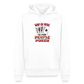 Le travail est pour les gens qui ne peuvent pas jouer au poker - Sweat à capuche Premium bio Homme - blanc - Devant - Nico (187cm)