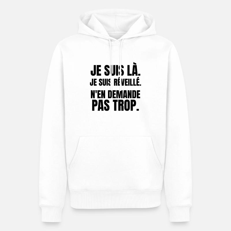 m'en demande pas trop - Sweat à capuche Premium bio Homme - blanc