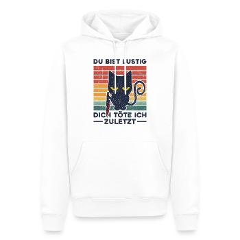 Du bist lustig Dich töte ich zuletzt Katze Lustig - Männer Premium Bio Hoodie - Weiß - Vorne - Nico (187cm)