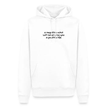 A negative mind will never give you a positive... - Männer Premium Bio Hoodie - Weiß - Vorne - Nico (187cm)