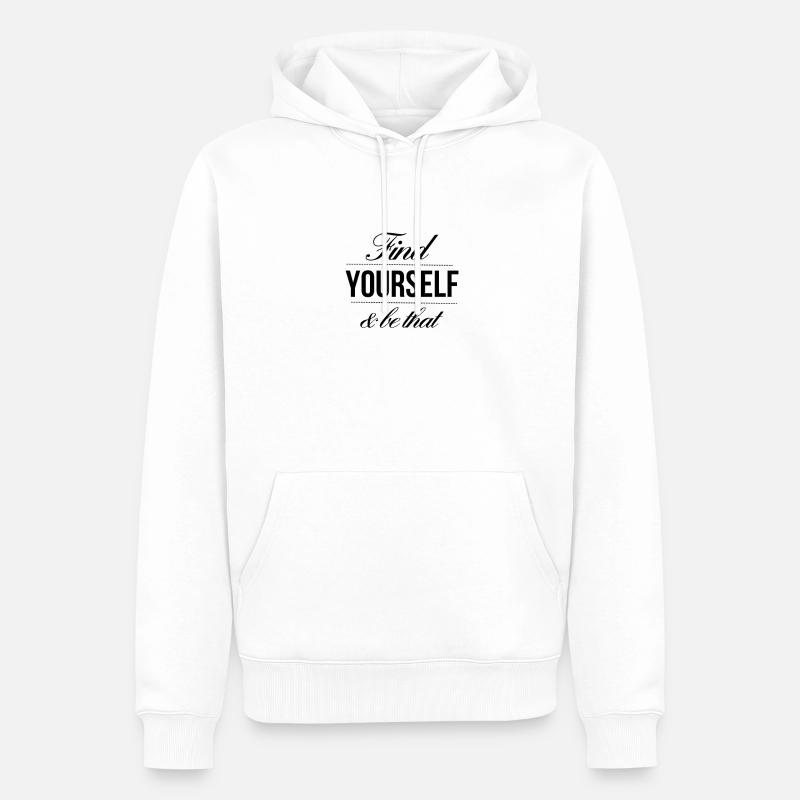 Trouvez-vous et soyez cela - Sweat à capuche Premium bio Homme - blanc