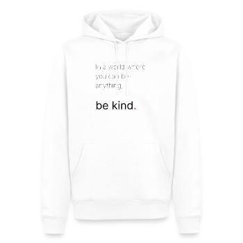 In a world where you can be anything, be kind. - Männer Premium Bio Hoodie - Weiß - Vorne - Nico (187cm)