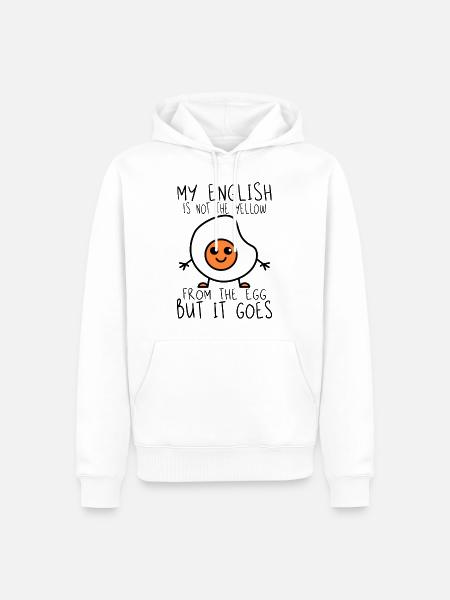 My English is not the yellow from the egg - Männer Premium Bio Hoodie - Weiß