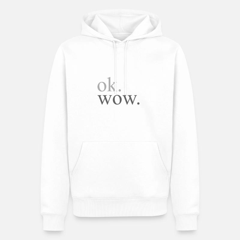 ok. wow. - Sweat à capuche Premium bio Homme - blanc