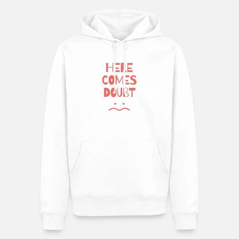 dictons drôles doute malheureux déprimé - Sweat à capuche Premium bio Homme - blanc