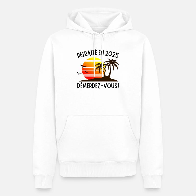 Retraité en 2025 – Démerdez-vous ! Soleil & Palmie - Sweat à capuche Premium bio Homme - blanc