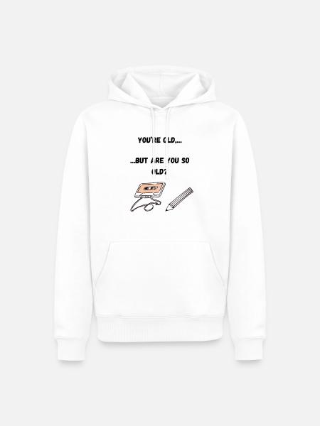 Du bist alt - Männer Premium Bio Hoodie - Weiß