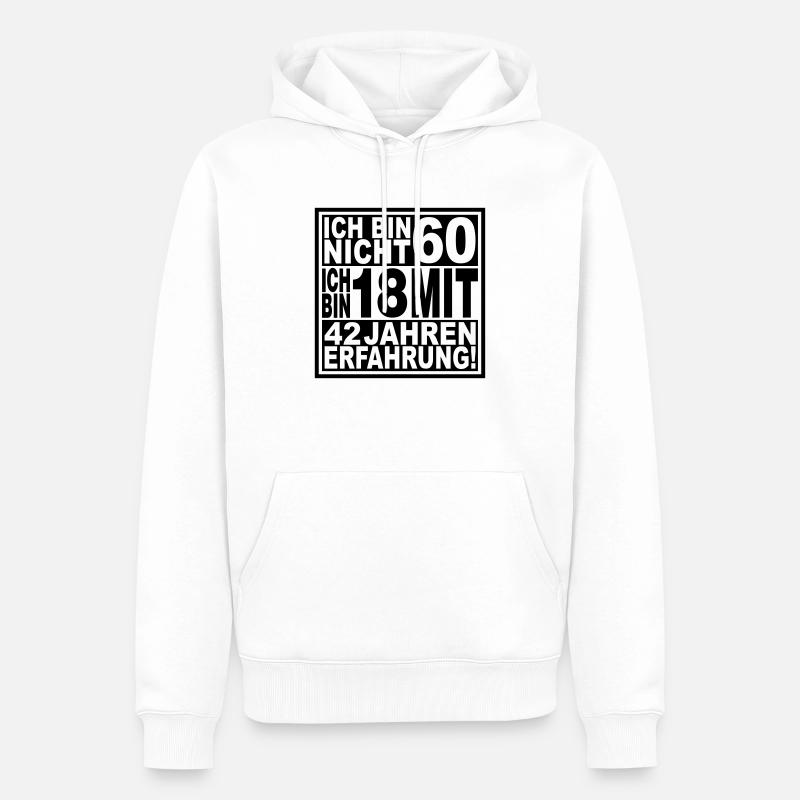 Ich bin nicht 60 ... - Männer Premium Bio Hoodie - Weiß