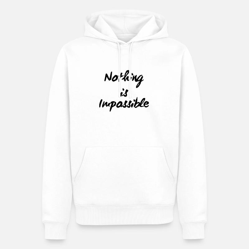 Nothing is impossible. - Männer Premium Bio Hoodie - Weiß