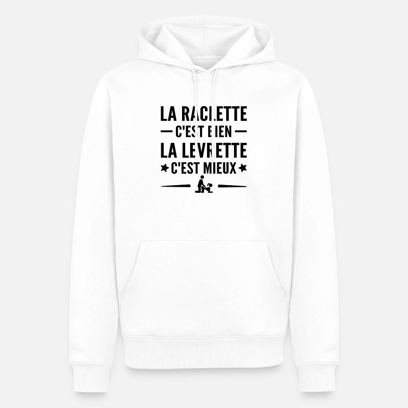 la raclette c'est bien la levrette c'est mieux - Sweat à capuche Premium bio Homme - blanc
