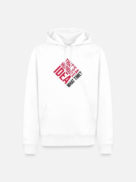 Thats a horrible Idea - Men’s Premium Organic Hoodie - white