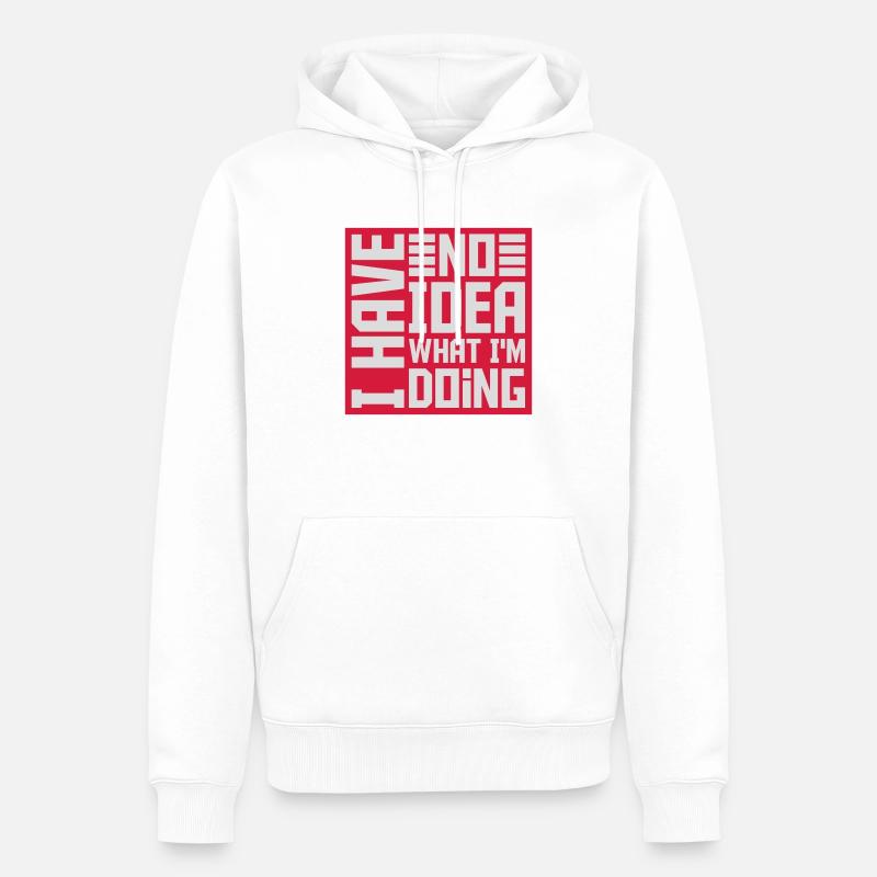 I Have No Idea - Männer Premium Bio Hoodie - Weiß