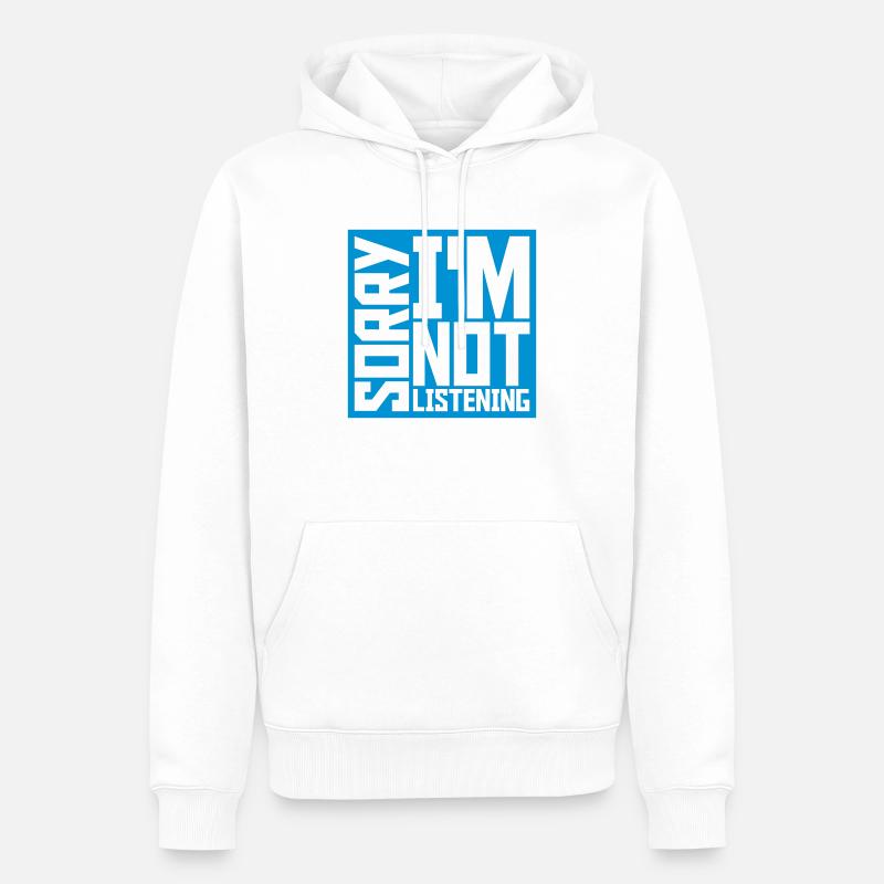 désolé de ne pas écouter - Sweat à capuche Premium bio Homme - blanc