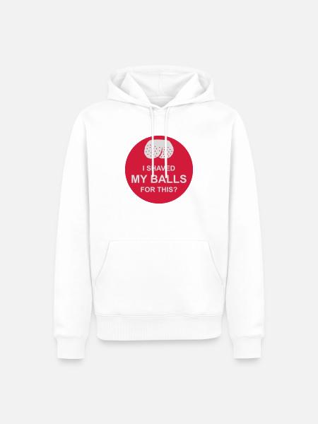 I shaved my balls - Men’s Premium Organic Hoodie - white