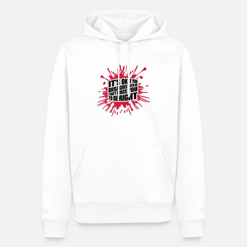 you disagree with me - Männer Premium Bio Hoodie - Weiß
