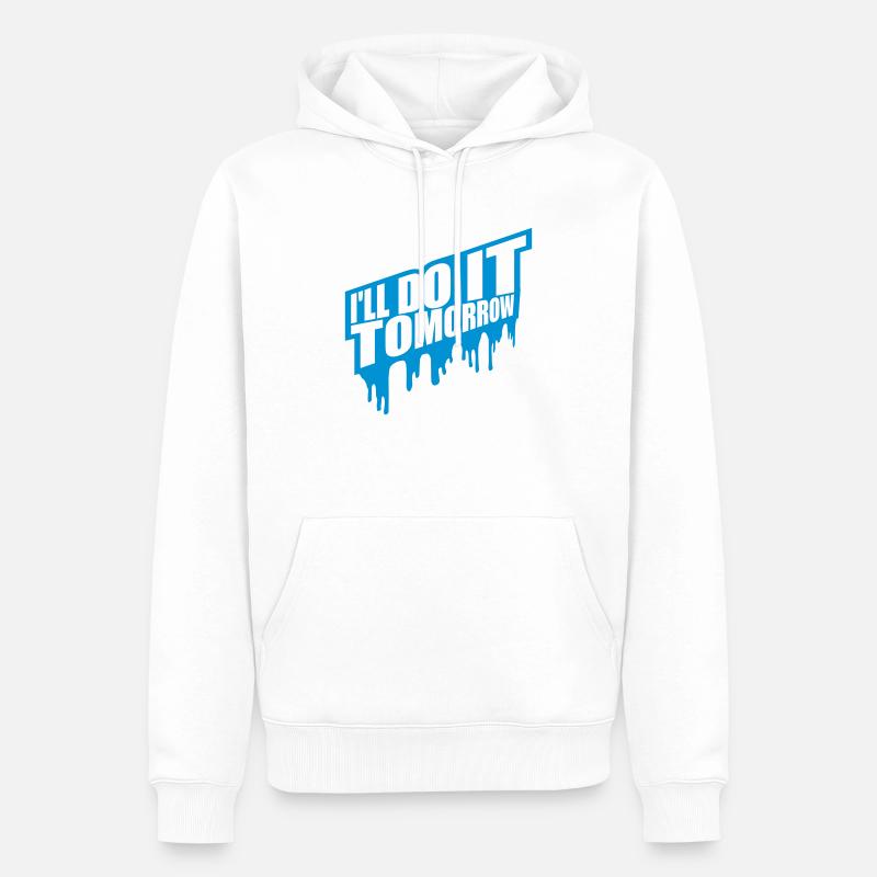 do it tomorrow Zitat - Männer Premium Bio Hoodie - Weiß