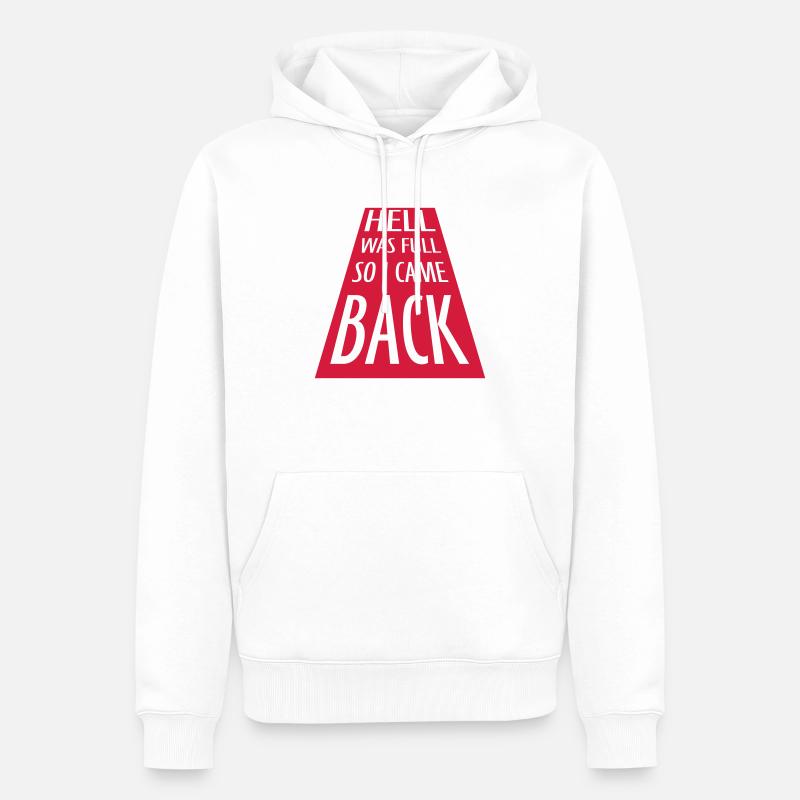 hell was full Zitat - Männer Premium Bio Hoodie - Weiß