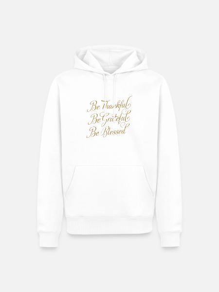 Be Thankful - Be Grateful - Männer Premium Bio Hoodie - Weiß