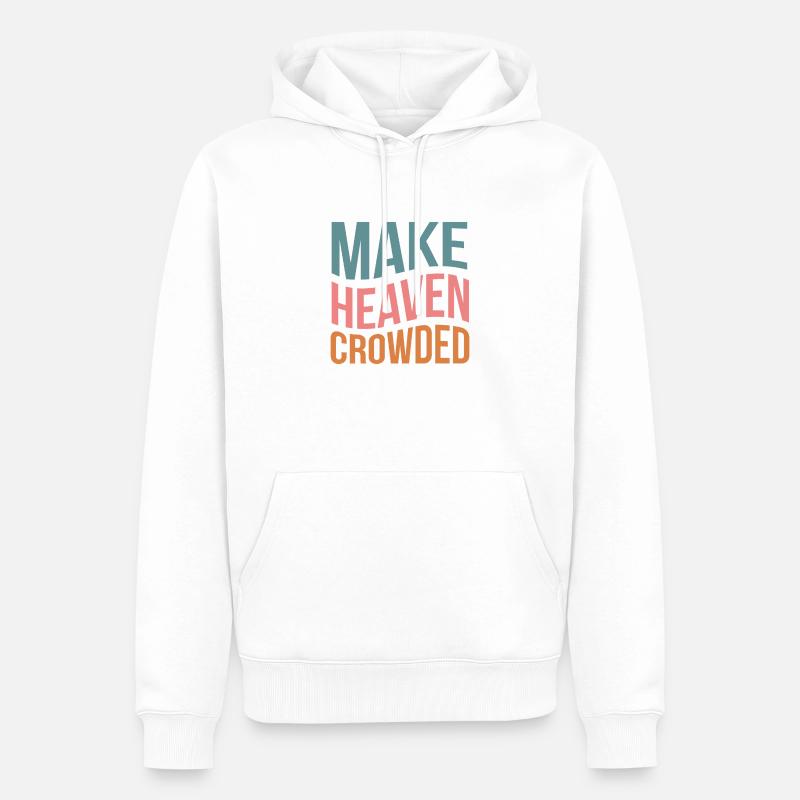 Make Heaven Crowded - Männer Premium Bio Hoodie - Weiß
